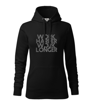 Work Harder Work Longer Pullover- Women's